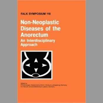 Non-neoplastic Diseases of the Anorectum: An Interdisciplinary Approach Falk Symposium 118