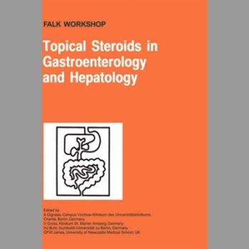 Topical Steroids in Gastroenterology and Hepatology Falk Workshop