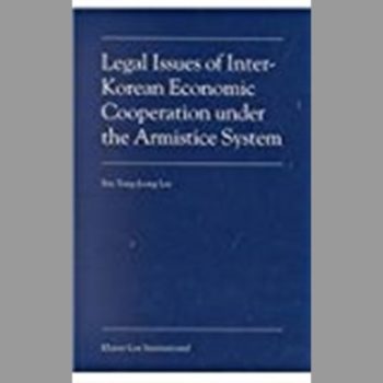 Legal Issues of Inter-Korean Economic Cooperation Under the Armistice System