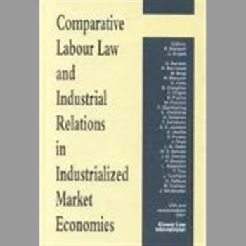 Comparative Labour Law and Industrial Relations in Industrialized Market Economies