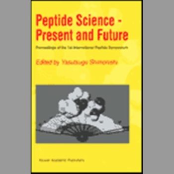 Peptide Science - Present and Future: Proceedings of the 1st International Peptide Symposium