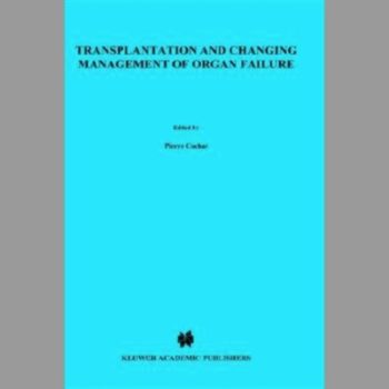 Transplantation and Changing Management of Organ Failure