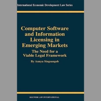 Computer Software and Information Licensing in Emerging Markets: the Need for a Viable Legal Framework