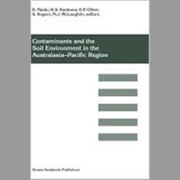 Contaminants and the Soil Environment in the Australasia-Pacific Region: Proceedings of the First Australasia-Pacific Conference on Contaminants and Soil Environment in the Australasia-Pacific Region, Held in Adelaide, Australia 20-24 February 1996