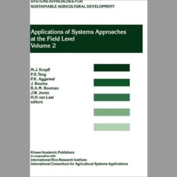 Applications of Systems Approaches at the Farm and Regional Levels Volume 1 Proceedings of the Second International Symposium on Systems Approaches for Agricultural Development, Held at IRRI, Los Banos, Philippines, 6-8 December 1995