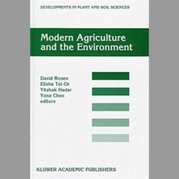 Modern Agriculture and the Environment: Proceedings of an International Conference, Rehovot, Israel, October 2-6, 1994