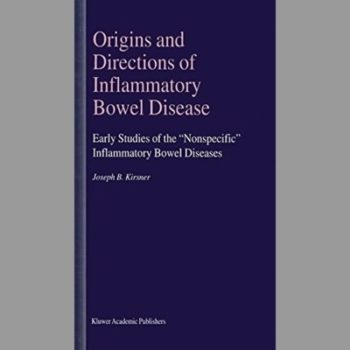 Origins and Directions of Inflammatory Bowel Disease: Early Studies of the Nonspecific Inflammatory Bowel Diseases