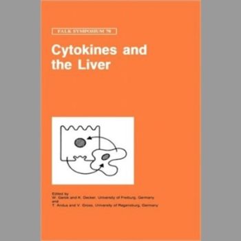 Cytokines and the Liver: Proceedings of the 78th Falk Symposium (Part II of the Gastroenterology Week Freiburg 1994), Held in Freiburg-im-Breisgau, Germany, June 15-16, 1994