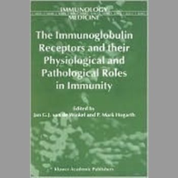 Immunoglobulin Receptors and Their Physiological and Pathological Roles in Immunity, The