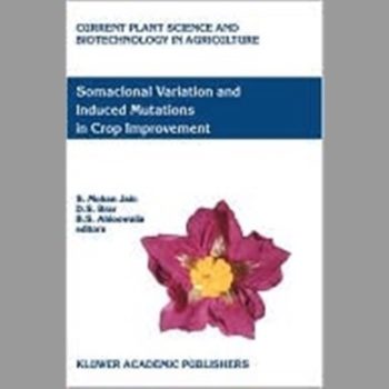 Somaclonal Variation and Induced Mutations in Crop Improvement