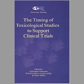 Timing of Toxicological Studies to Support Clinical Trials, The