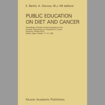 Public Education on Diet and Cancer: Proceedings of the 9th Annual Symposium of the European Organization for Cooperation in Cancer Prevention Studi