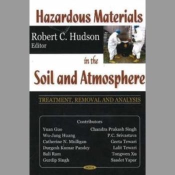 Hazardous Materials in the Soil and Atmosphere: Treatment, Removal and Analysis