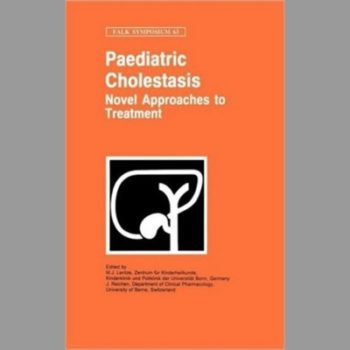 Paediatric Cholestasis: Novel Approaches to Treatment - Proceedings of the 63rd Falk Symposium Held in Titisee/Black Forest, Germany, October 9-10, 1992