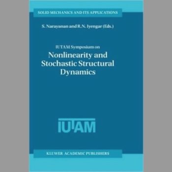 IUTAM Symposium on Nonlinearity and Stochastic Structural Dynamics: Held in Madras, Chennai, India, 4-8 January 1999