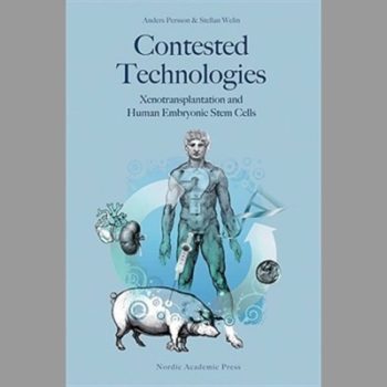 Contested Technologies: Xenotransplantation and Human Embryonic Stem Cells