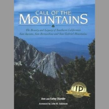 Call Of The Mountains: The Beauty And Legacy Of Southern California's San Jacinto, San Bernadino And San Gabriel Mountains