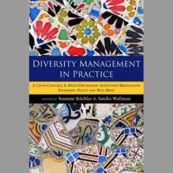 Diversity Management in Practice: a Cross Cultural and Multi-Disciplinary Annotated Bibliography Addressing Policy and Well-Being