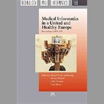 Medical Informatics in a United and Healthy Europe: Proceedings of MIE 2009