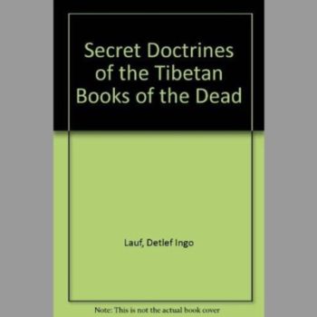 Secret Doctrines of the Tibetan Books of the Dead