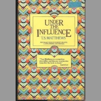 Under the Influence Recollections of Robert Graves, Laura Riding and Friends