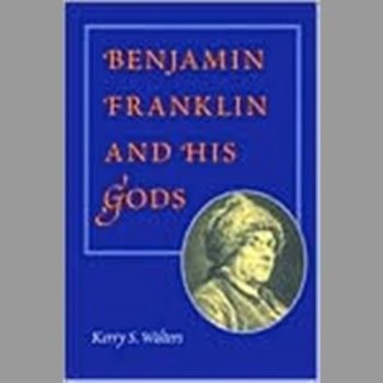 Benjamin Franklin and His Gods