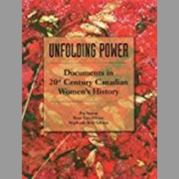 Unfolding Power : Documents in 20th Century Canadian Women's History