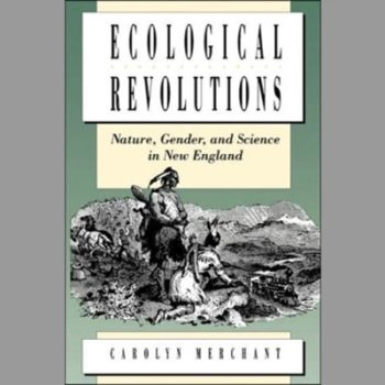 Ecological Revolutions : Nature, Gender, and Science in New England