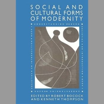 Social and Cultural Forms of Modernity : Book 3 Understanding Modern Societies