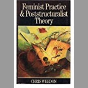 Feminist Practice and Poststructuralist Theory