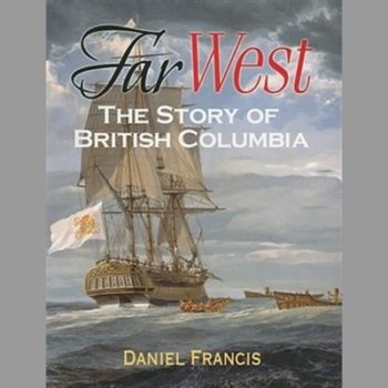 Far West : the Story of British Columbia