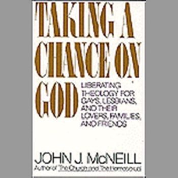 Taking a Chance on God : Liberating Theology for Gays, Lesbians, and Their Lovers, Families, and Friends