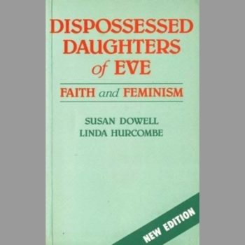 Dispossessed Daughters of Eve : Faith and Feminism