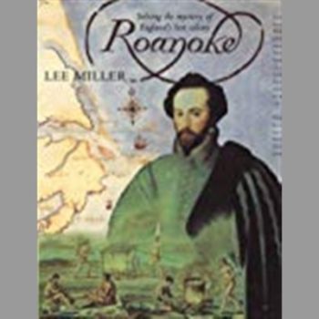 Roanoke : Solving the Mystery of England's Lost Colony