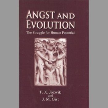 Angst and Evolution : The Struggle for Human Potential