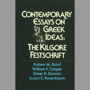 Contemporary Essays on Greek Ideas : The Kilgore Festschrift