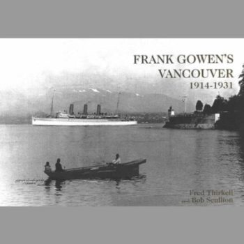 Frank Gowen's Vancouver, 1914-1931