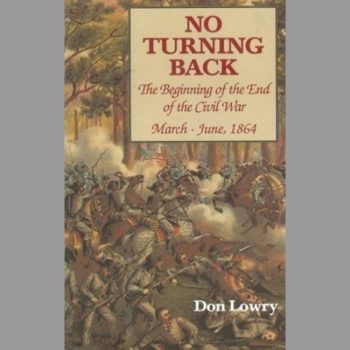 No Turning Back : The Beginning of the End of the Civil War March-June 1864