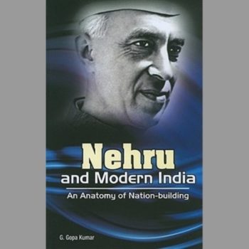 Nehru and Modern India : An Ataomy of Nation Building