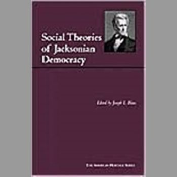 Social Theories of Jacksonian Democracy