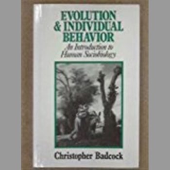 Evolution and Individual Behavior : An Introduction to Human Sociobiology