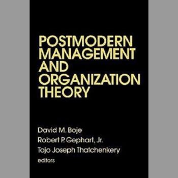 Postmodern Management and Organization Theory