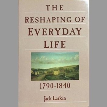 The Reshaping of Everyday Life, 1790-1840