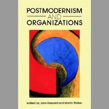 Postmodernism and Organizations