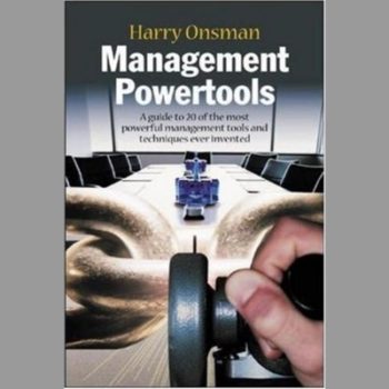 Management Powertools : A Guide to 20 of the Most Powerful Management Tools and Techniques Ever Invented