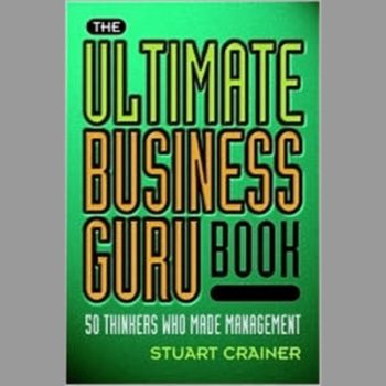 The Ultimate Business Guru Book : 50 Thinkers Who Made Management