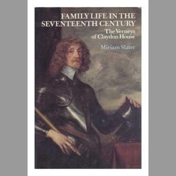 Family Life in the Seventeenth Century : The Verneys of Claydon House