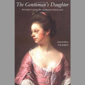 The Gentleman's Daughter : Women's Lives in Georgian England