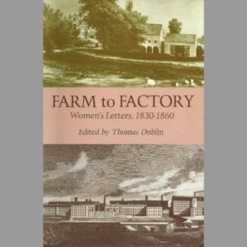 Farm and Factory : The Mill Experience and Women's Lives in New England, Eighteen Thirty to Eighteen Sixty