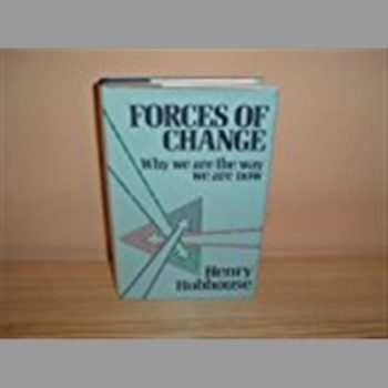 Forces of Change Why We are the Way We are Now